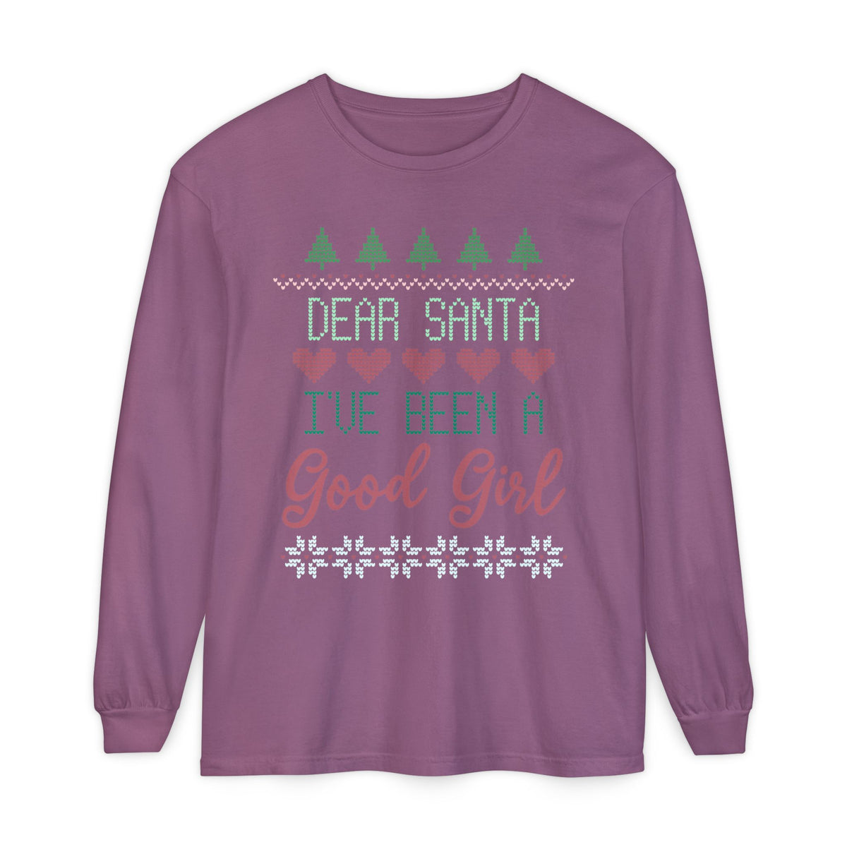 Dear Santa I’ve Been A Good Girl Long Sleeve Holiday Tee