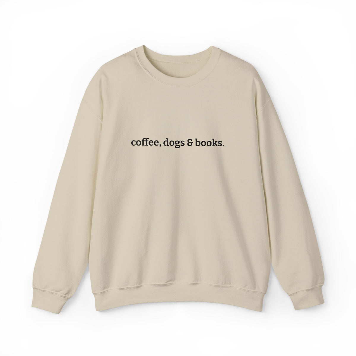 coffee, dogs & books. - Crew Neck Sweatshirt *Embroidered*