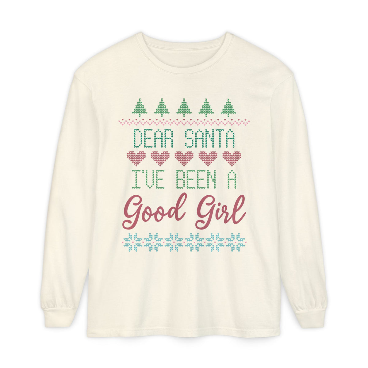 Dear Santa I’ve Been A Good Girl Long Sleeve Holiday Tee