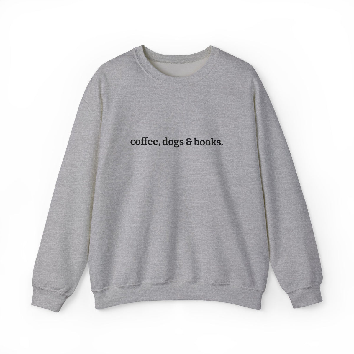 coffee, dogs & books. - Crew Neck Sweatshirt *Embroidered*