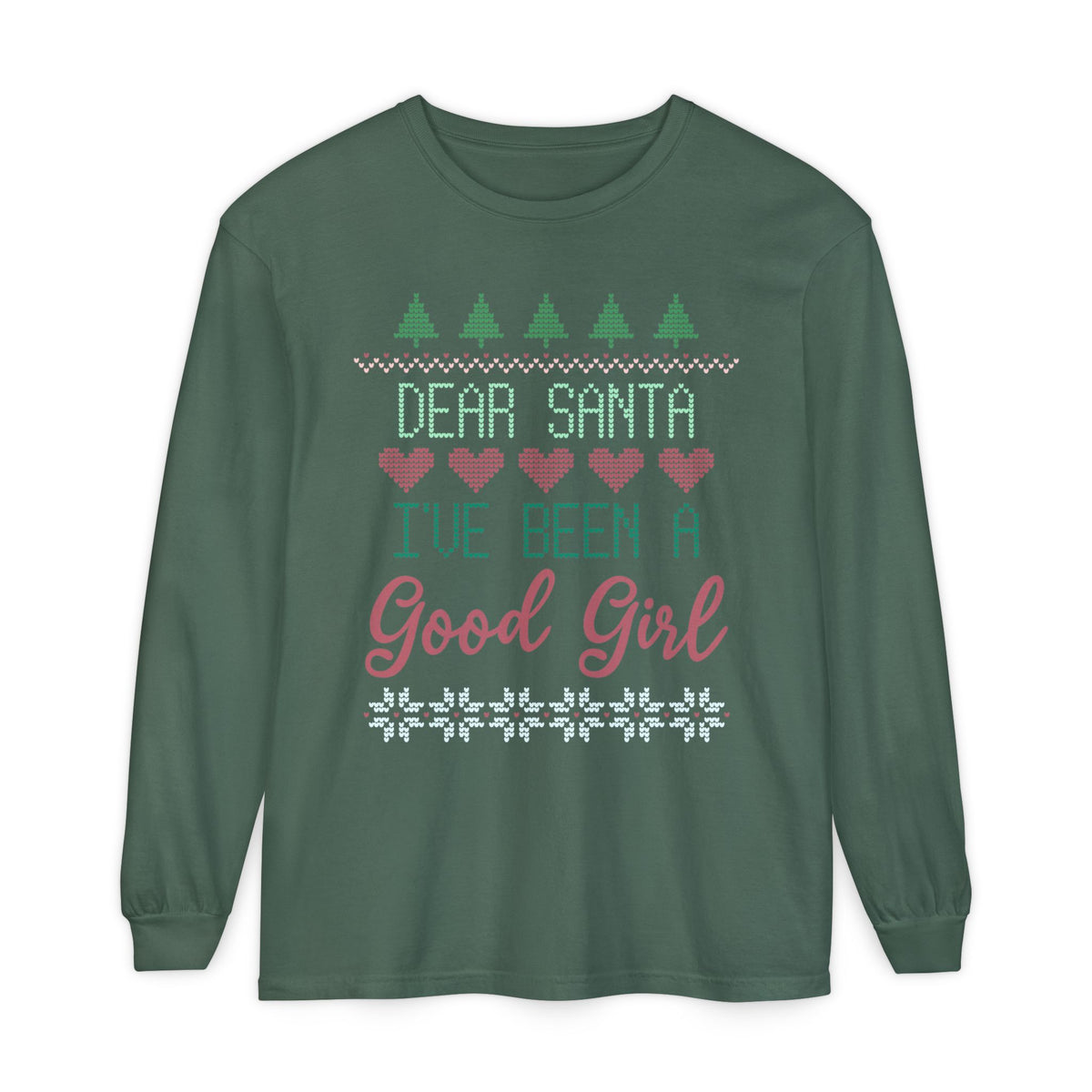 Dear Santa I’ve Been A Good Girl Long Sleeve Holiday Tee