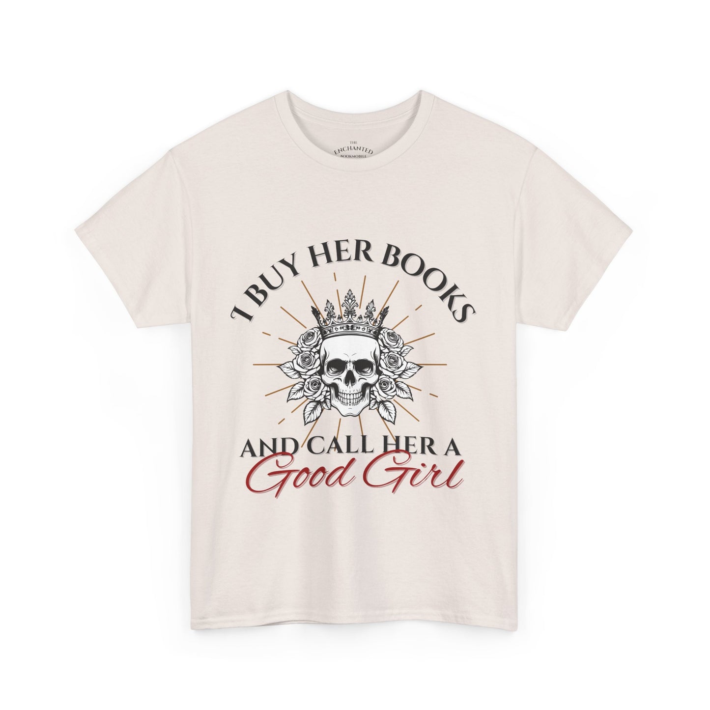 Buy Her Books And Call Her A Good Girl T-shirt