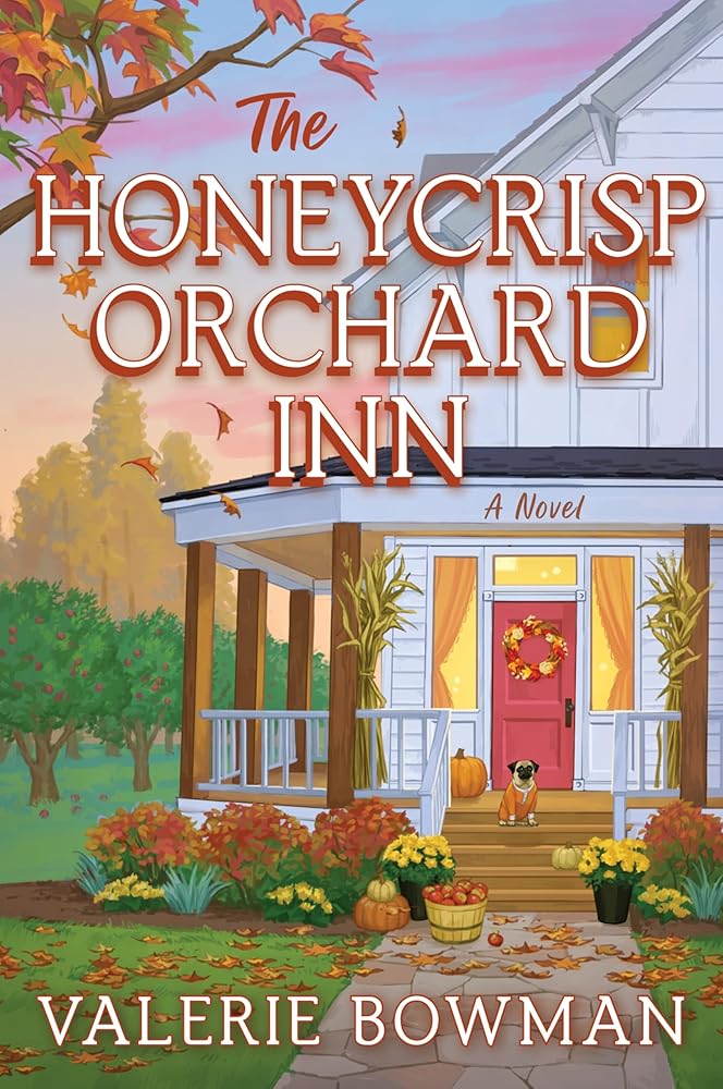 The Honeycrisp Orchard Inn: A Cozy Small-Town Romance of Rediscovery, Forced Proximity, and the Magic of Autumn Set on a Quaint Apple Orchard (Honeycrisp Orchard Romance, 1) cover image