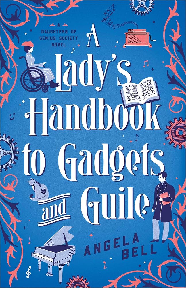 A Lady's Handbook to Gadgets and Guile: A Whimsical Steampunk Christian Historical Romance set in Victorian-Era London with Female Inspectors and ... (A Daughters of Genius Society Novel) cover image