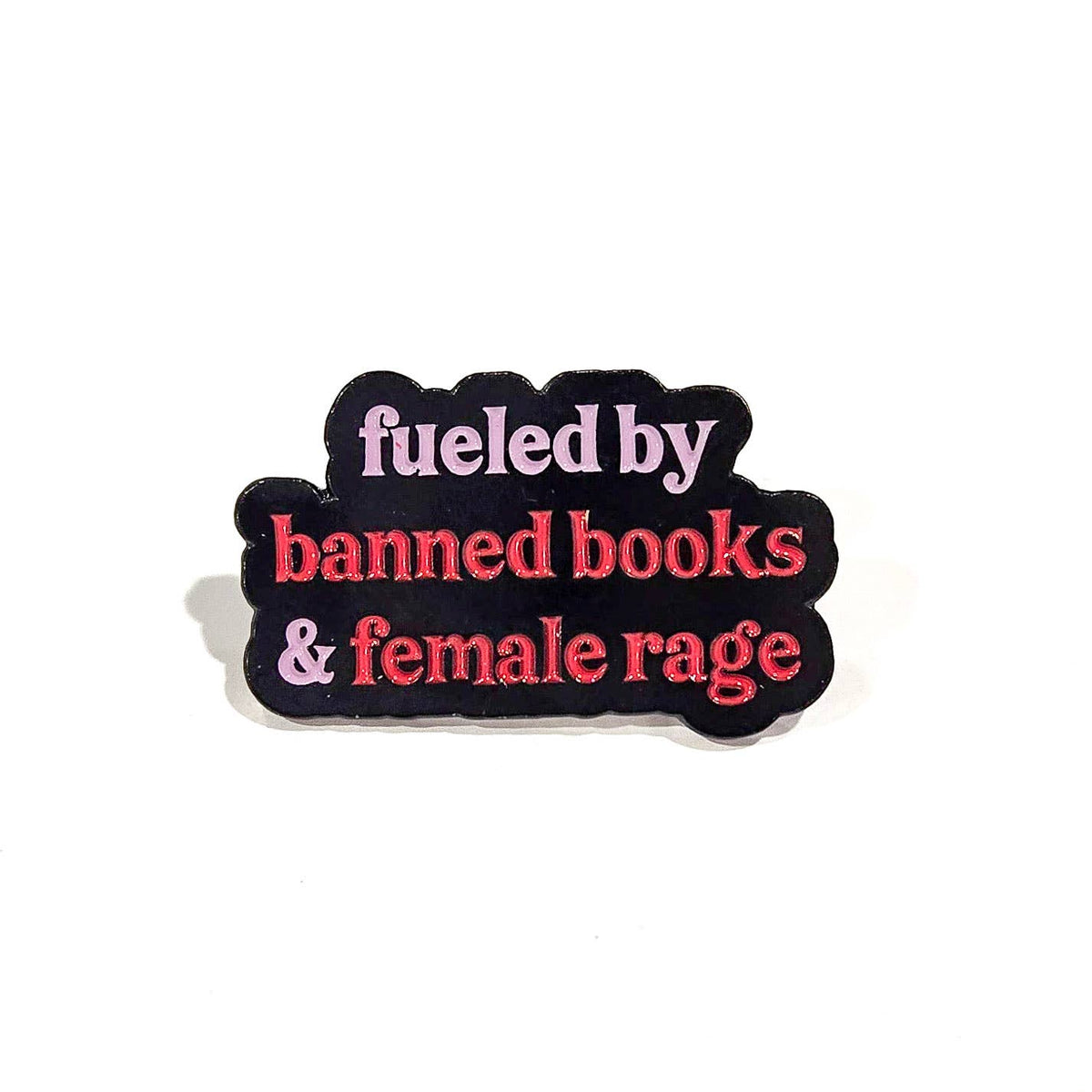 SHEWOLF Designs - Pin: Fueled by Books & Female Rage — Bookish Feminist Lapel