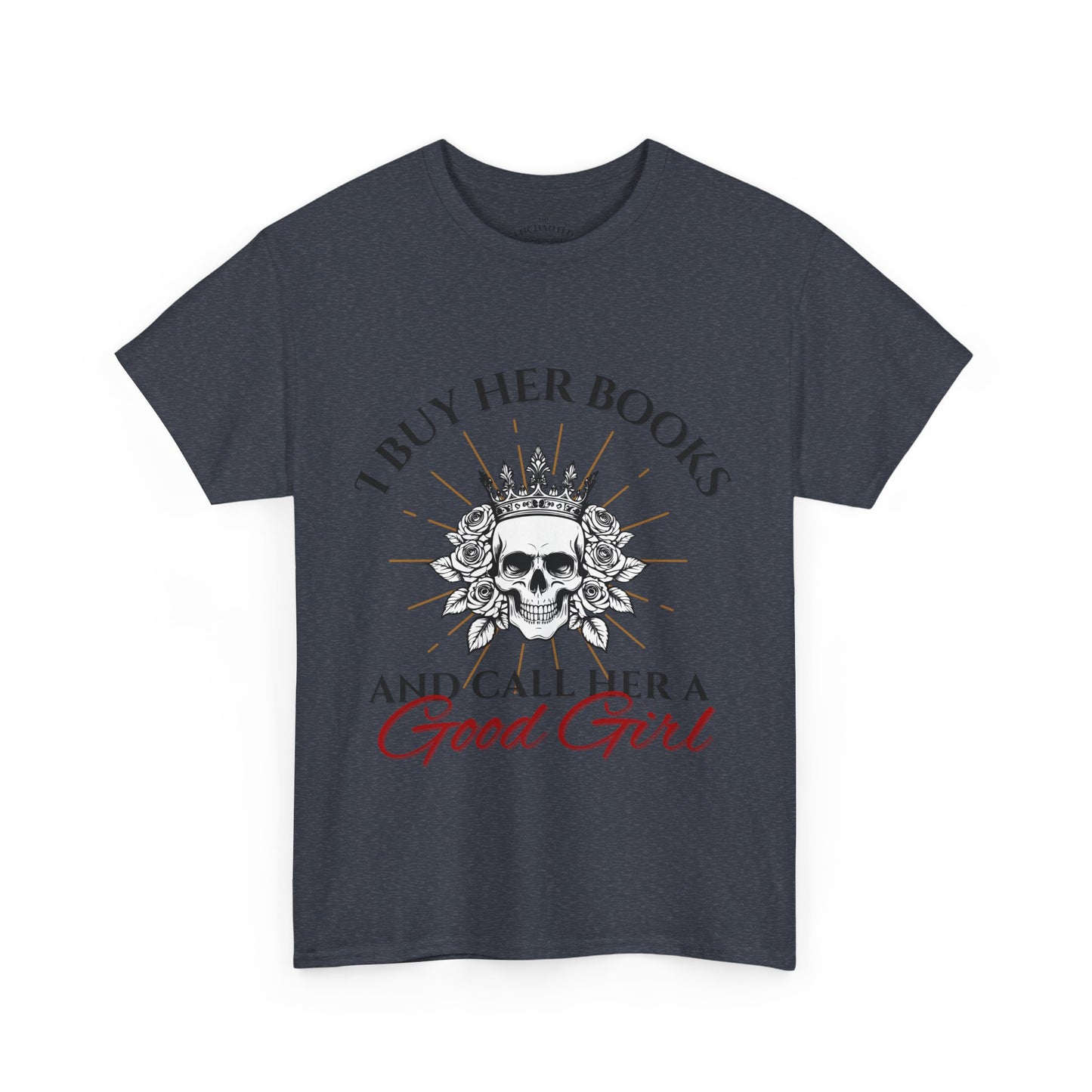 Buy Her Books And Call Her A Good Girl T-shirt
