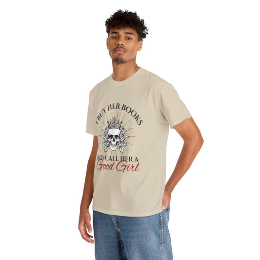 Buy Her Books And Call Her A Good Girl T-shirt
