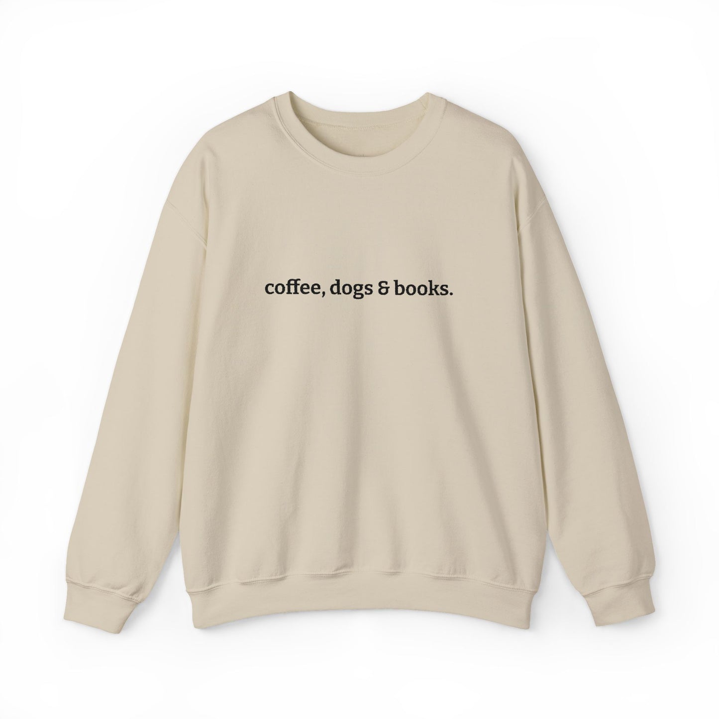 coffee, dogs & books. -  Crew Neck Sweatshirt *Embroidered*