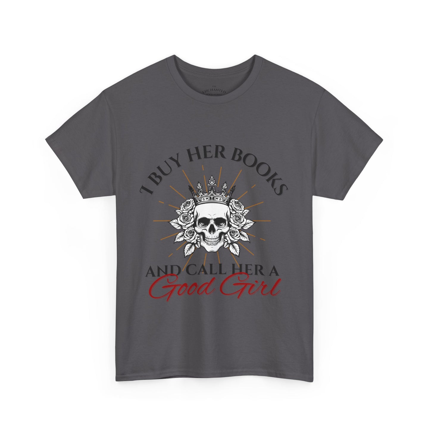 Buy Her Books And Call Her A Good Girl T-shirt