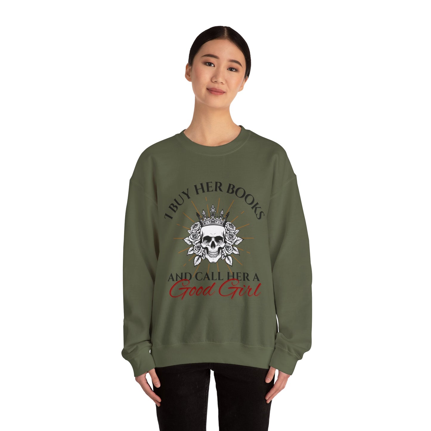 Buy her books and call her a good girl sweatshirt