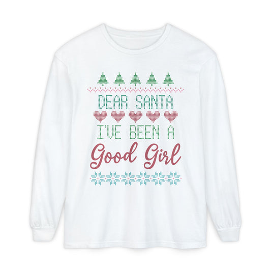 Dear Santa I’ve Been A Good Girl Long Sleeve Holiday Tee