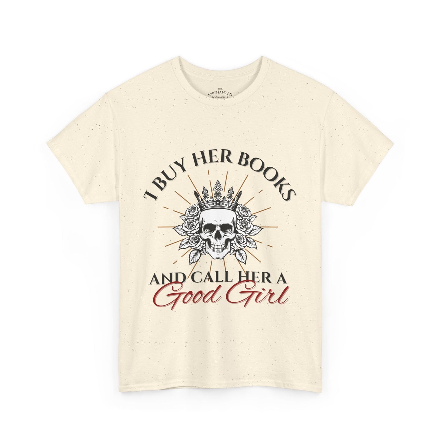 Buy Her Books And Call Her A Good Girl T-shirt