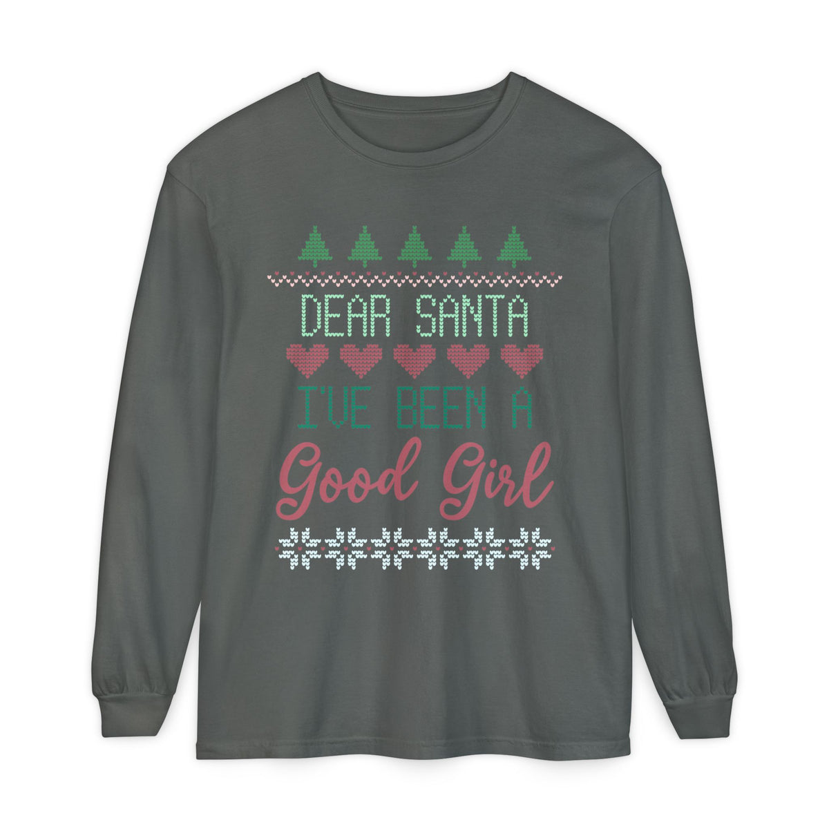 Dear Santa I’ve Been A Good Girl Long Sleeve Holiday Tee