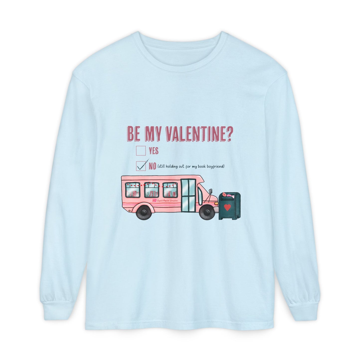 Be my Valentine Long Sleeve Tee