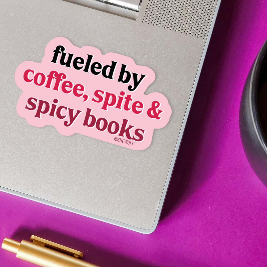 SHEWOLF Designs - Sticker: Fueled by Coffee, Spite & Spicy Books—Bookish Decal
