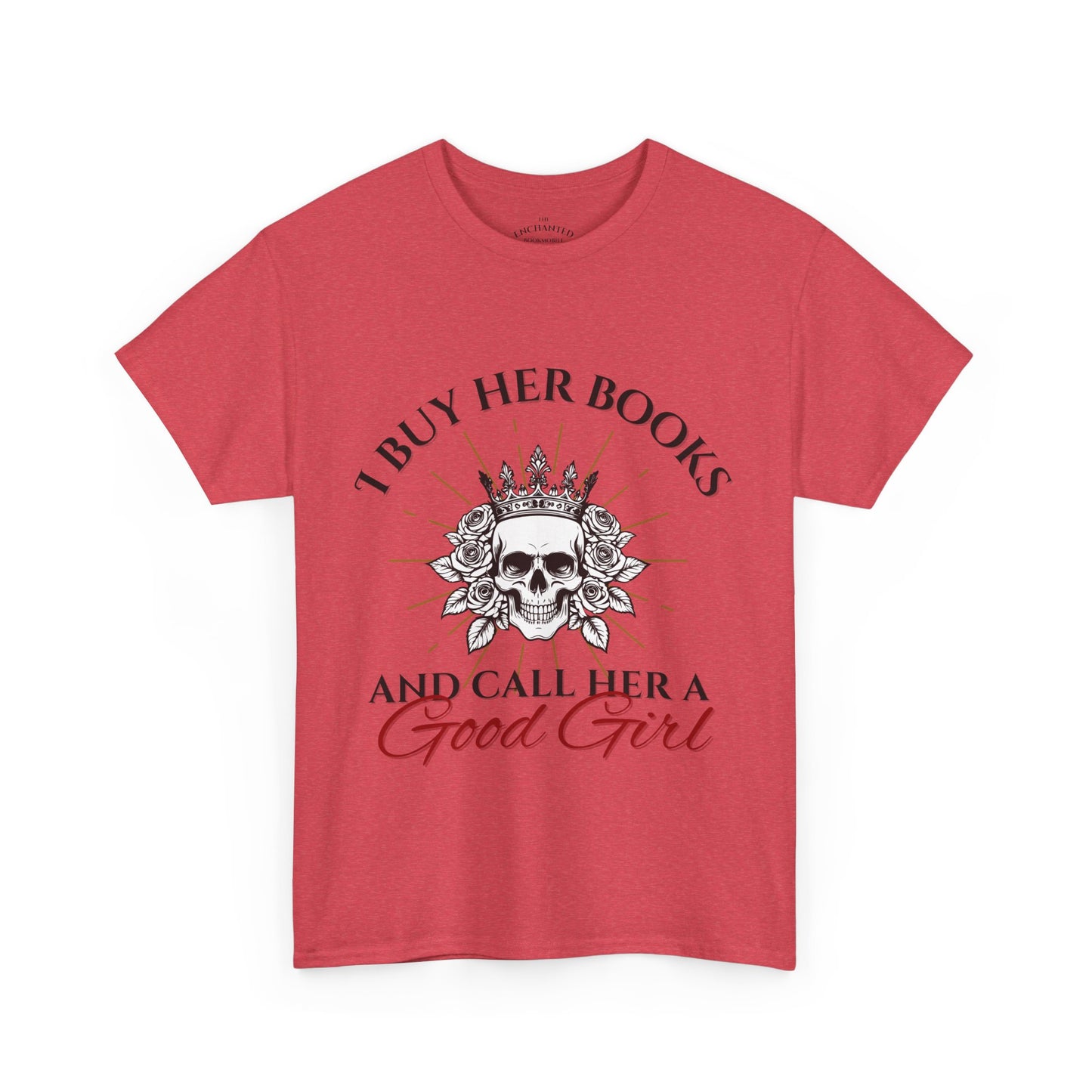Buy Her Books And Call Her A Good Girl T-shirt