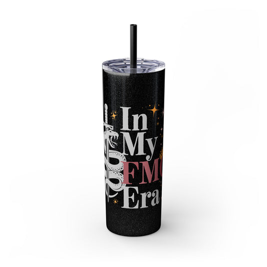 In my FMC Era 20oz Skinny Tumbler