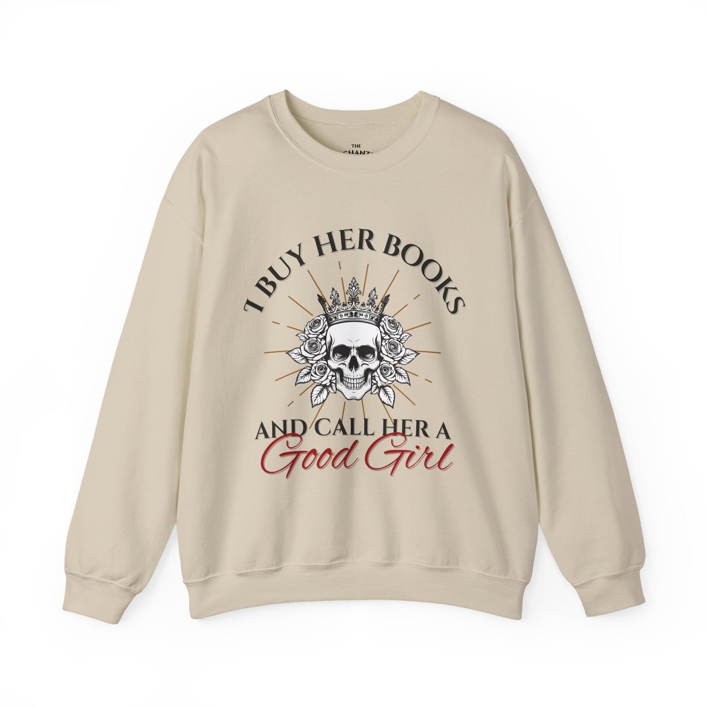 Buy her books and call her a good girl sweatshirt