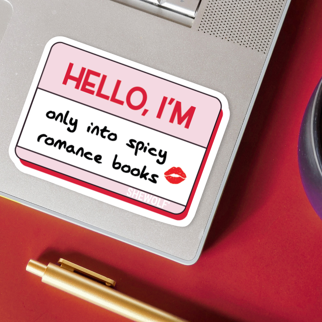 SHEWOLF Designs - Sticker: Hello, I'm Only Into Spicy Romance Books Nametag