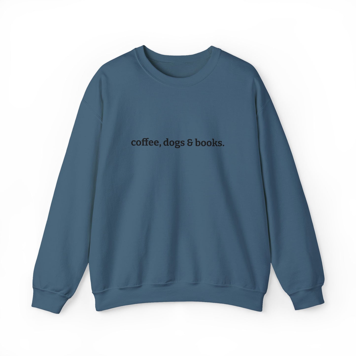 coffee, dogs & books. -  Crew Neck Sweatshirt *Embroidered*
