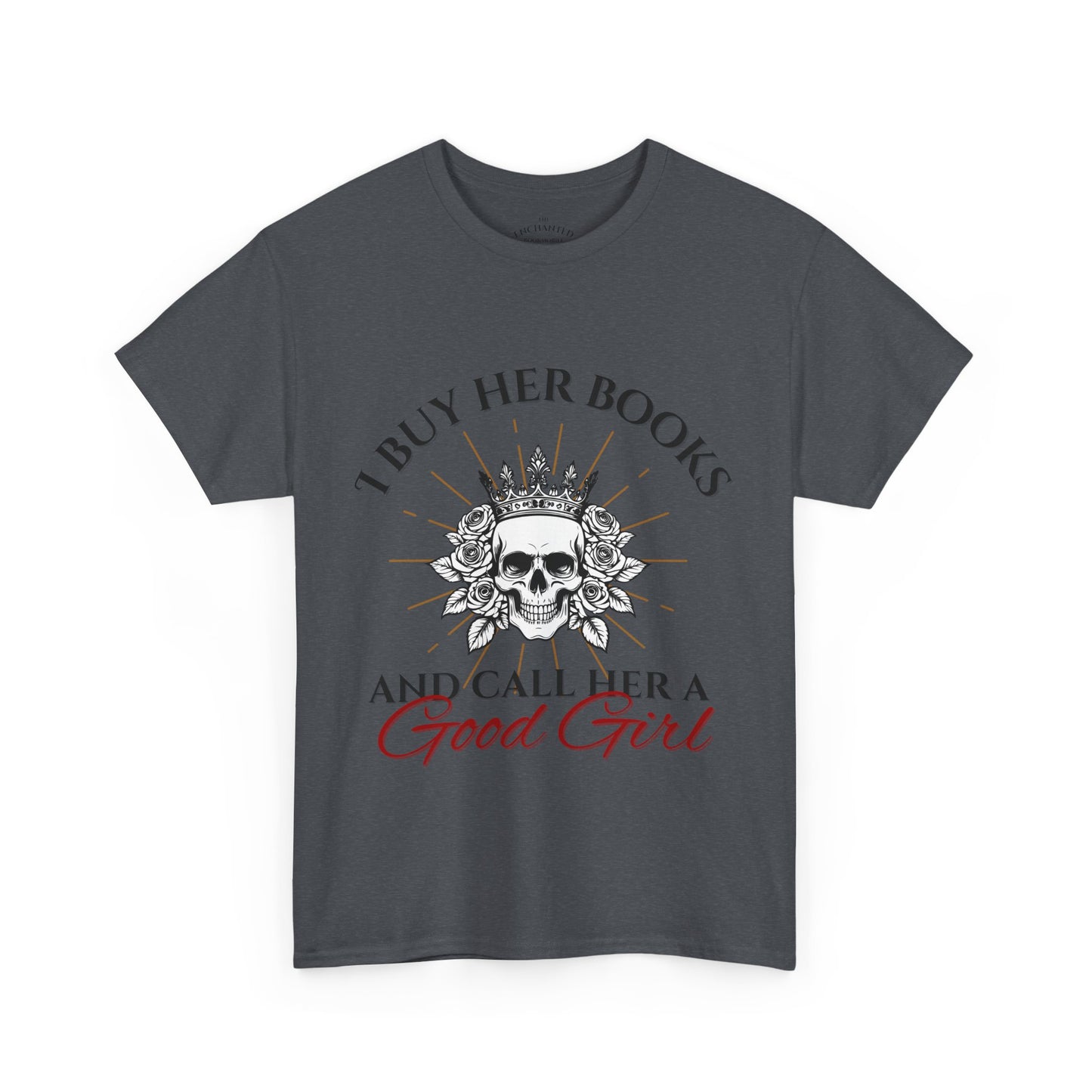Buy Her Books And Call Her A Good Girl T-shirt