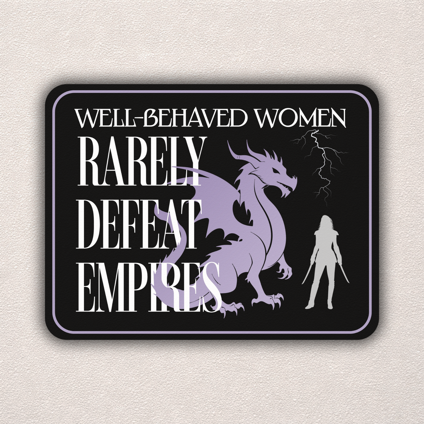 Well-Behaved Women Rarely Defeat Empires | Sticker