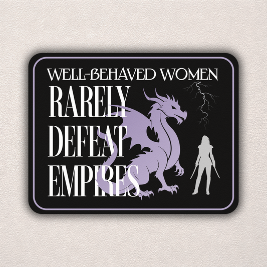 Well-Behaved Women Rarely Defeat Empires | Sticker