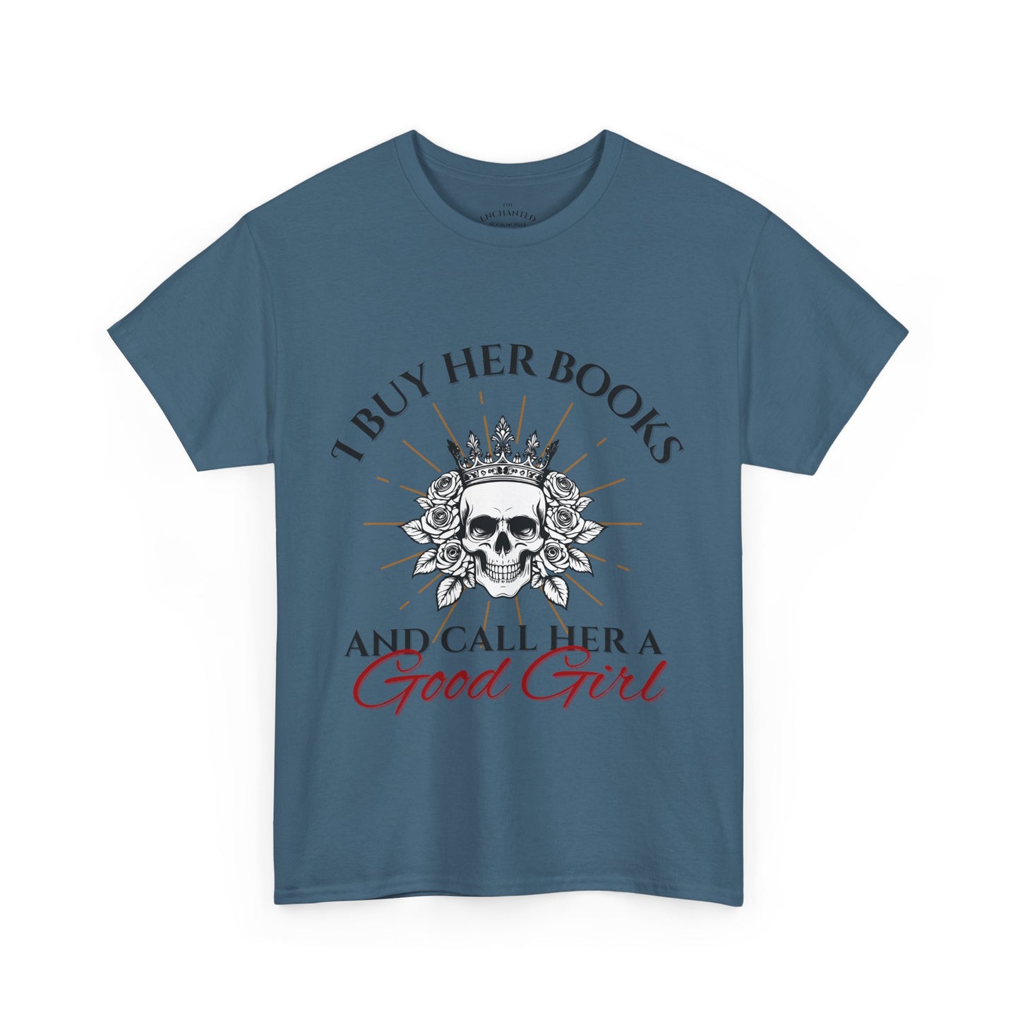 Buy Her Books And Call Her A Good Girl T-shirt