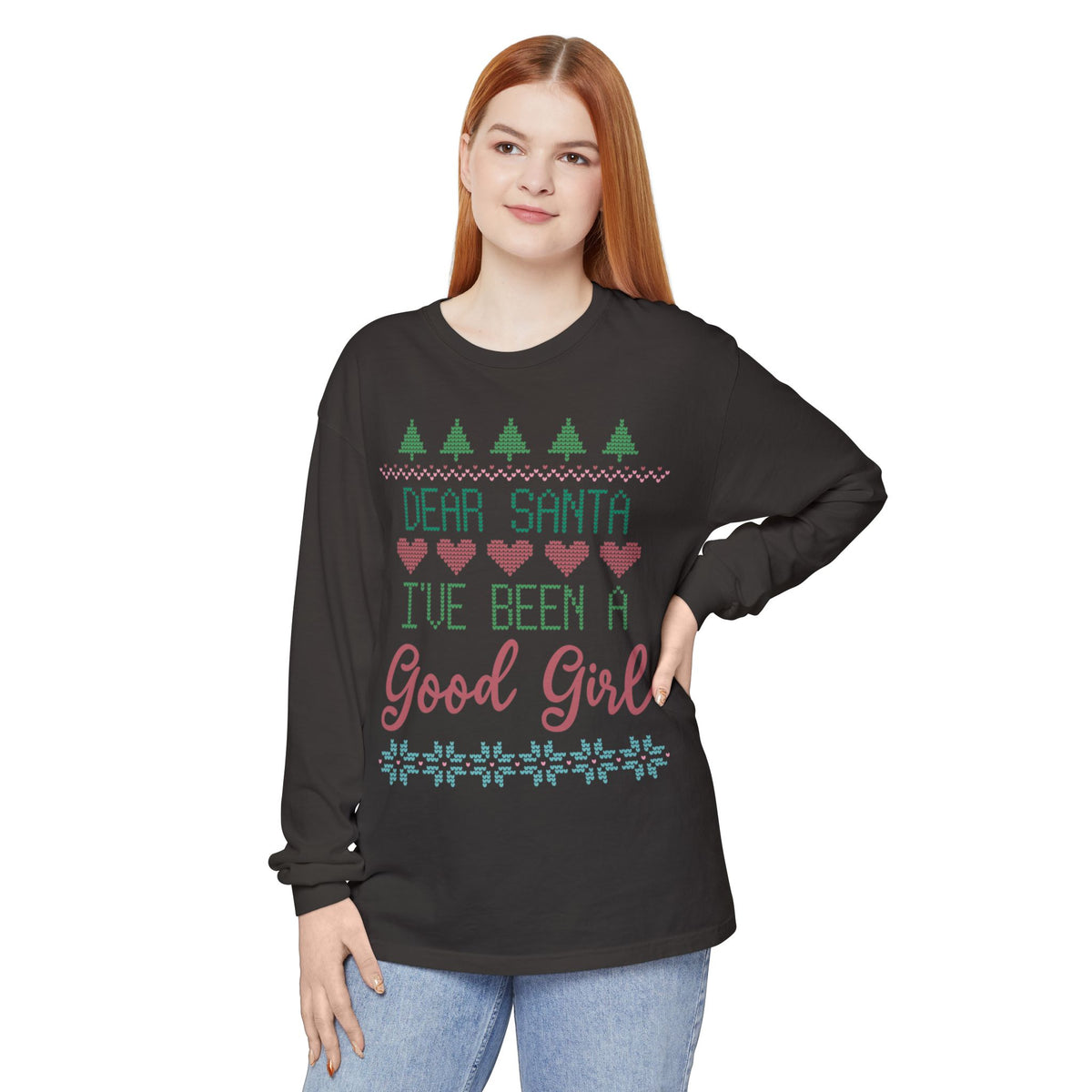 Dear Santa I’ve Been A Good Girl Long Sleeve Holiday Tee