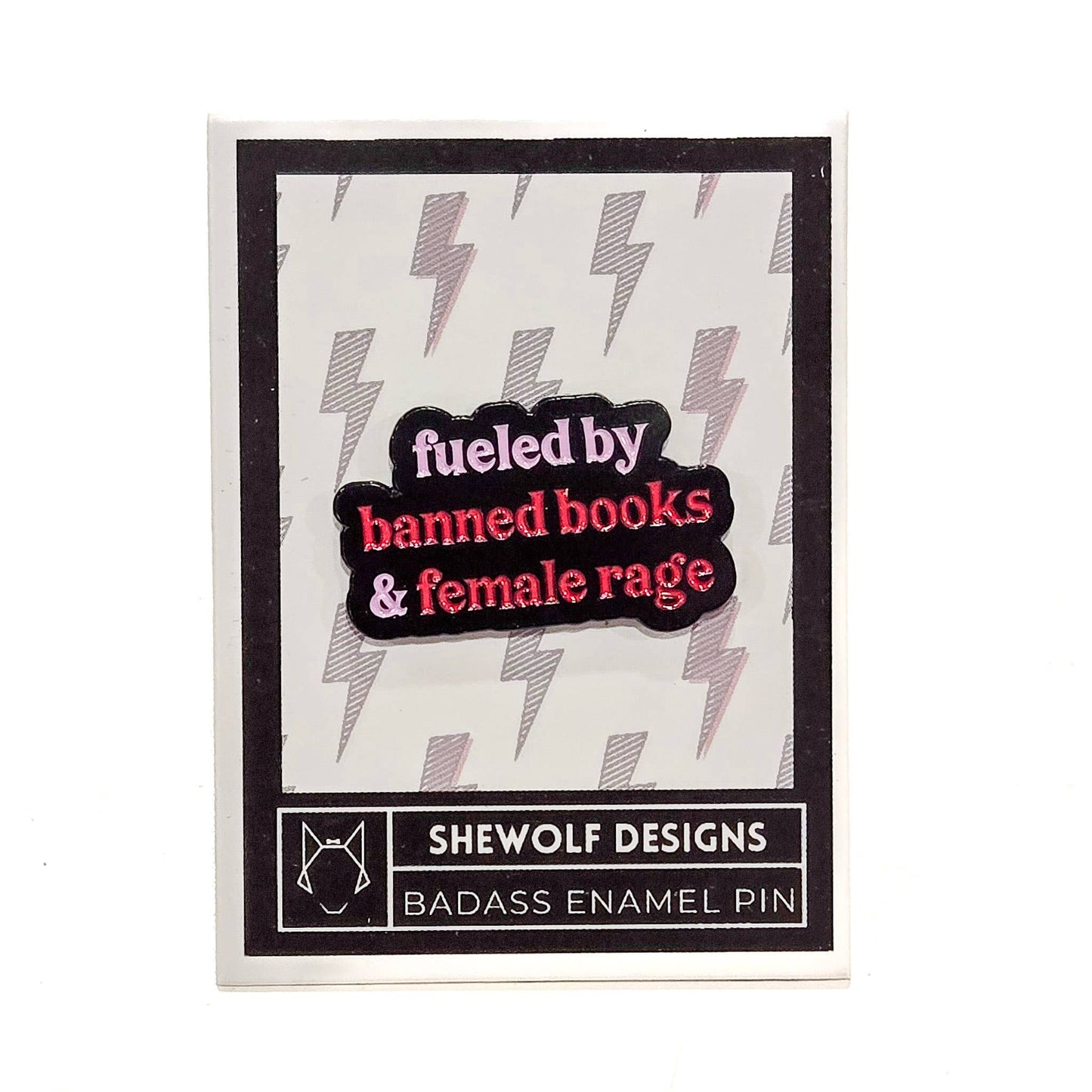 SHEWOLF Designs - Pin: Fueled by Books & Female Rage — Bookish Feminist Lapel