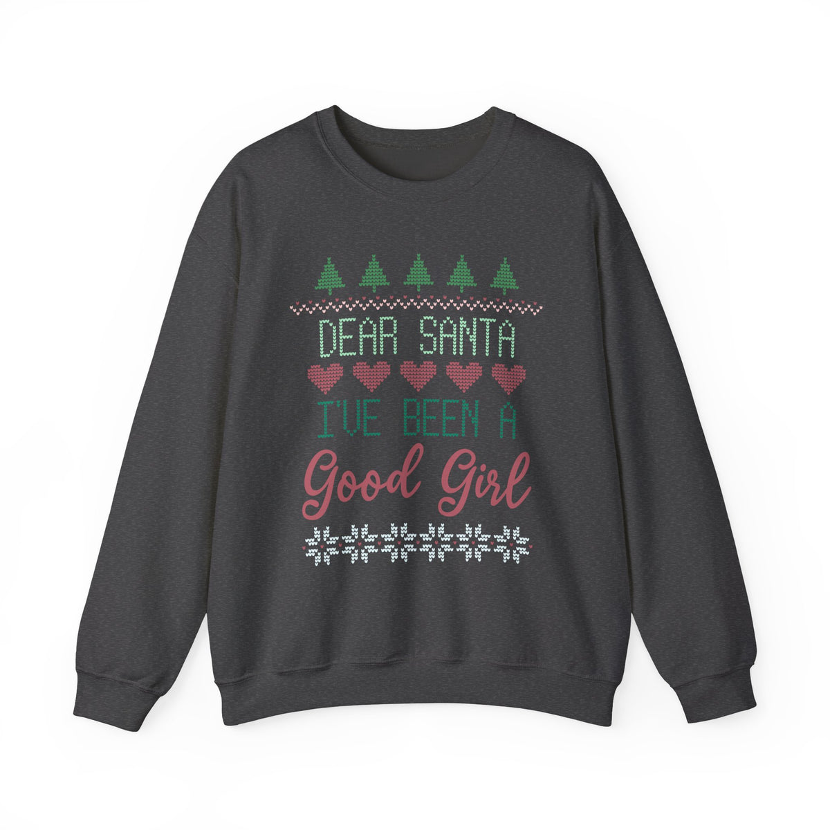 "Dear Santa I've Been A Good Girl" Christmas Sweatshirt