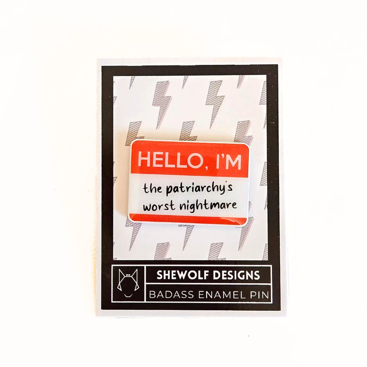 SHEWOLF Designs - I'm the Patriarchy's Worst Nightmare Pin - Fun Feminist Gift