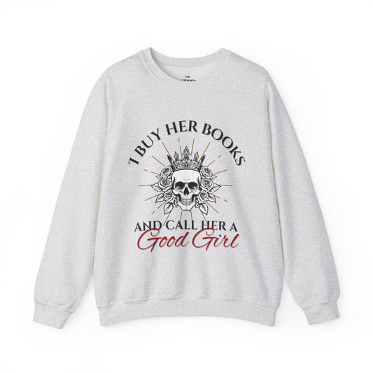 Buy her books and call her a good girl sweatshirt