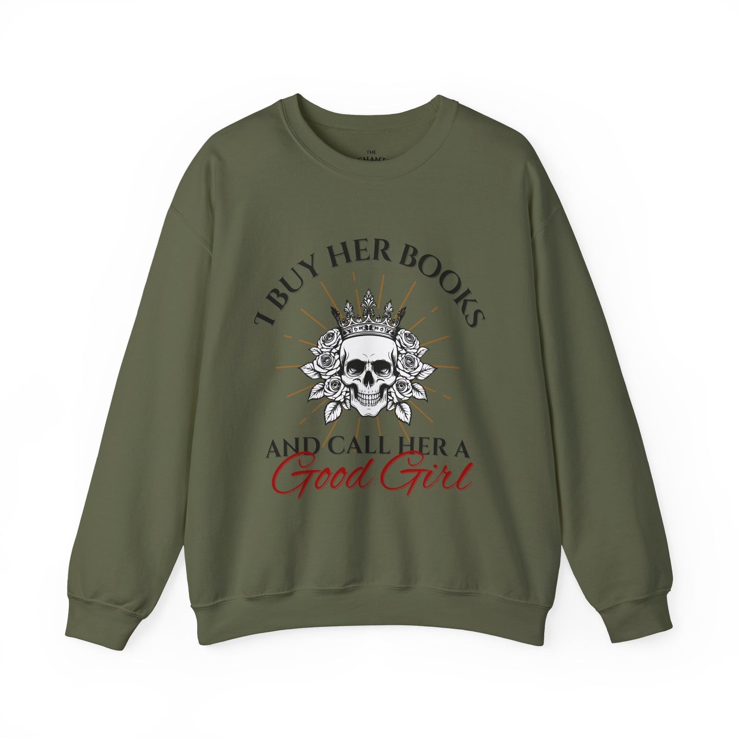Buy her books and call her a good girl sweatshirt