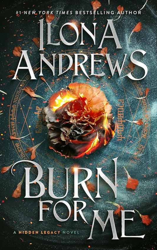 Burn for Me: A Hidden Legacy Novel cover image