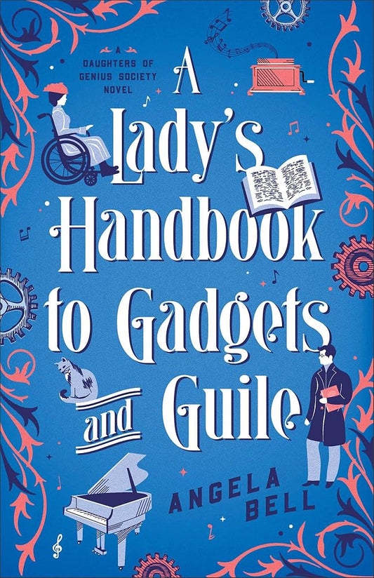 A Lady's Handbook to Gadgets and Guile: A Whimsical Steampunk Christian Historical Romance set in Victorian-Era London with Female Inspectors and ... (A Daughters of Genius Society Novel) cover image