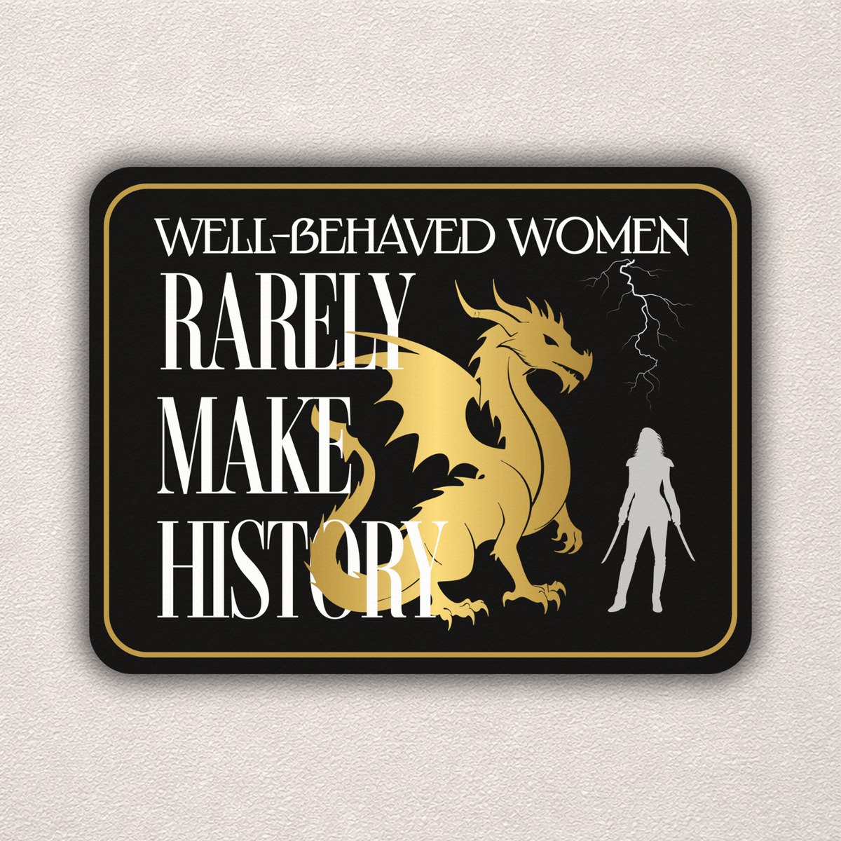 Sparrow and Wilde - Well-Behaved Women Rarely Make History - Dragon | Sticker