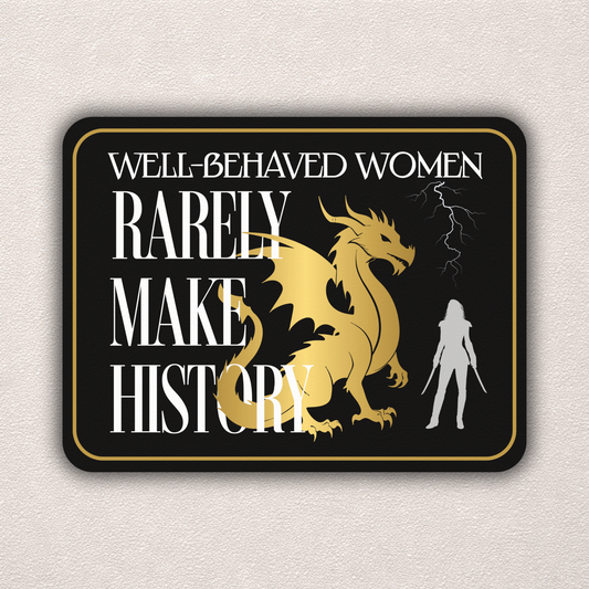 Sparrow and Wilde - Well-Behaved Women Rarely Make History - Dragon | Sticker