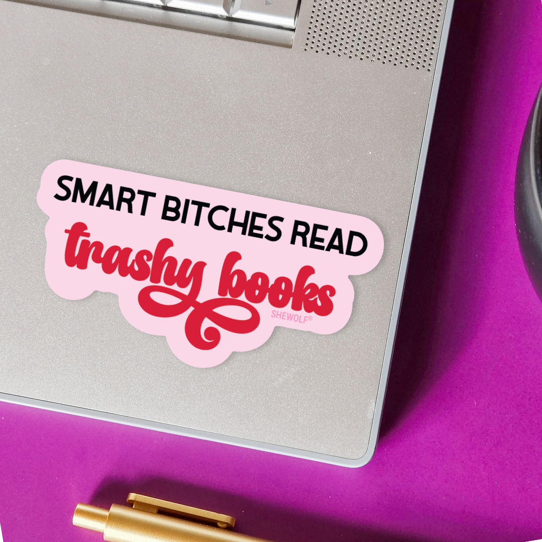 SHEWOLF Designs - Sticker: Smart Bitches Read Trashy Books | Romance Reader