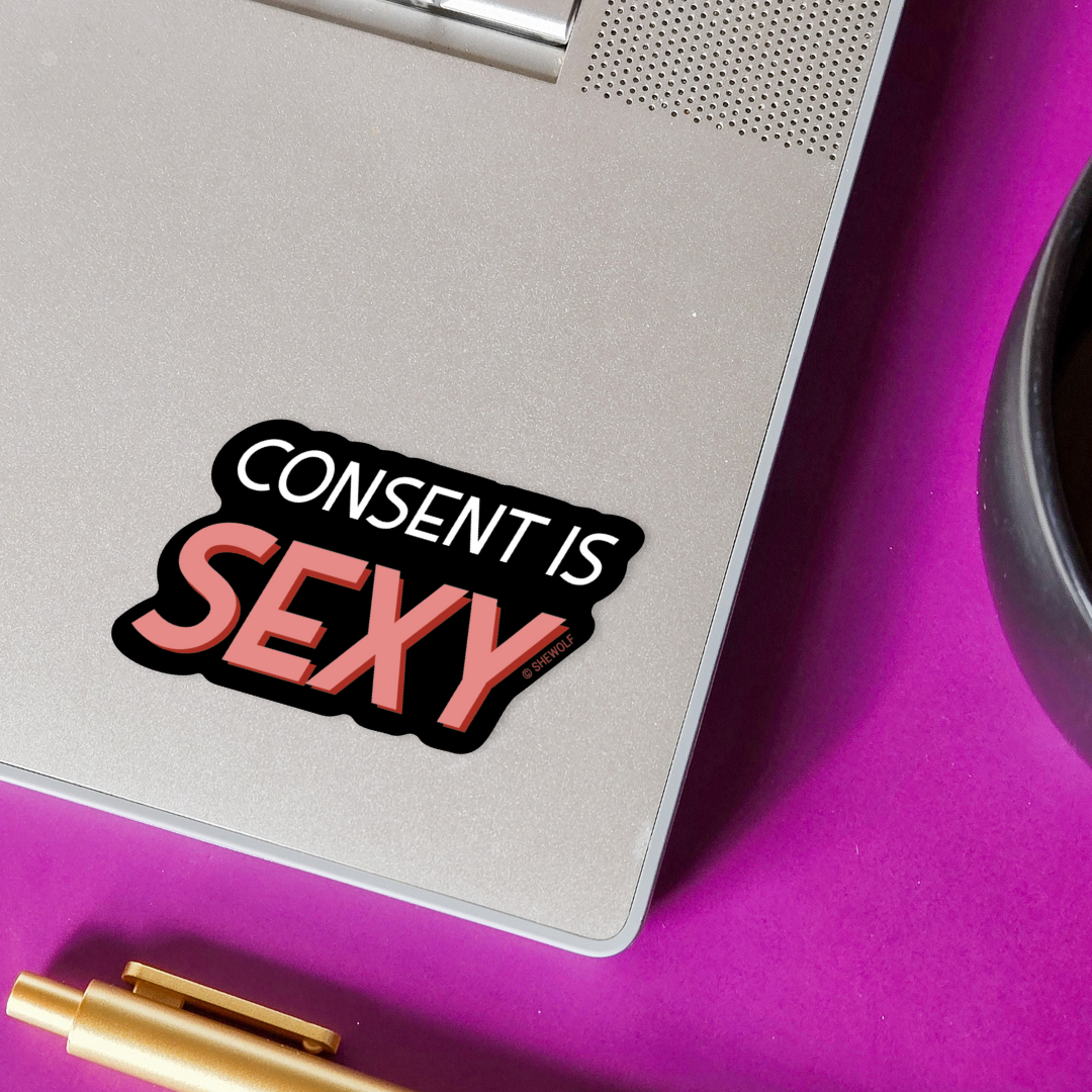 SHEWOLF Designs - Sticker: Consent is Sexy Waterproof & Weatherproof Decal